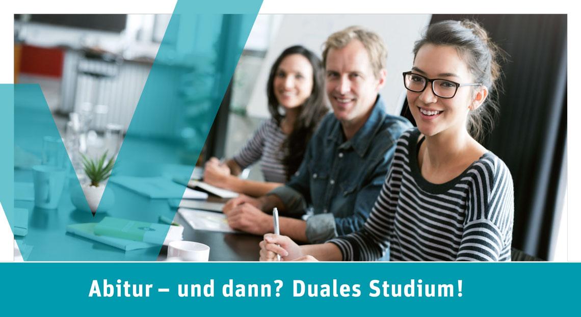 Abitur - Und dann? Duales Studium!